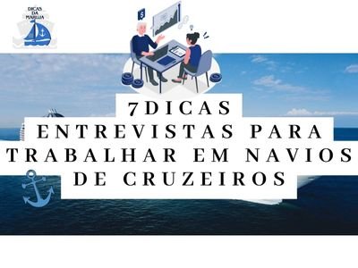 7-Dicas-Entrevistas-para-Trabalhar-em-Navios-de-Cruzeiros